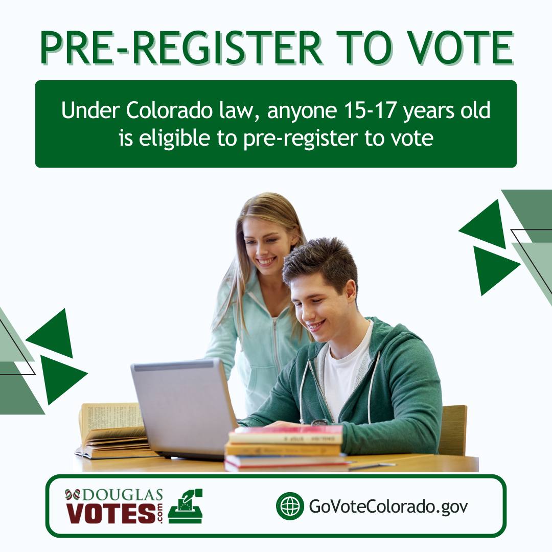 Douglas - DID YOU KNOW? Colorado law automatically pre-registers ...