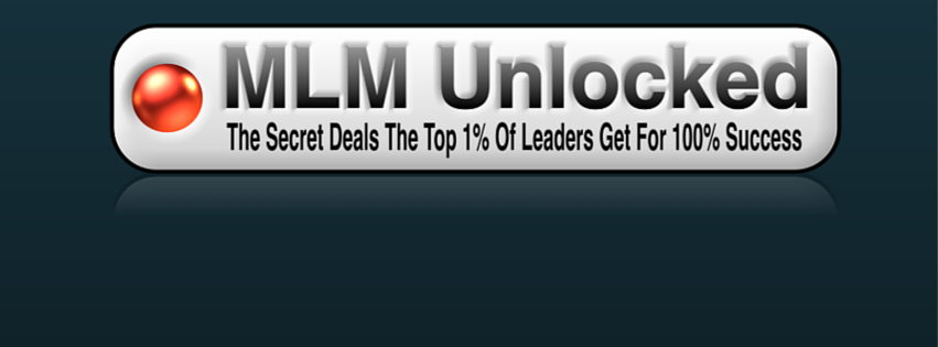 MLM Unlocked - The Secret Deals The Top 1% Of Leaders Get For 100% Success