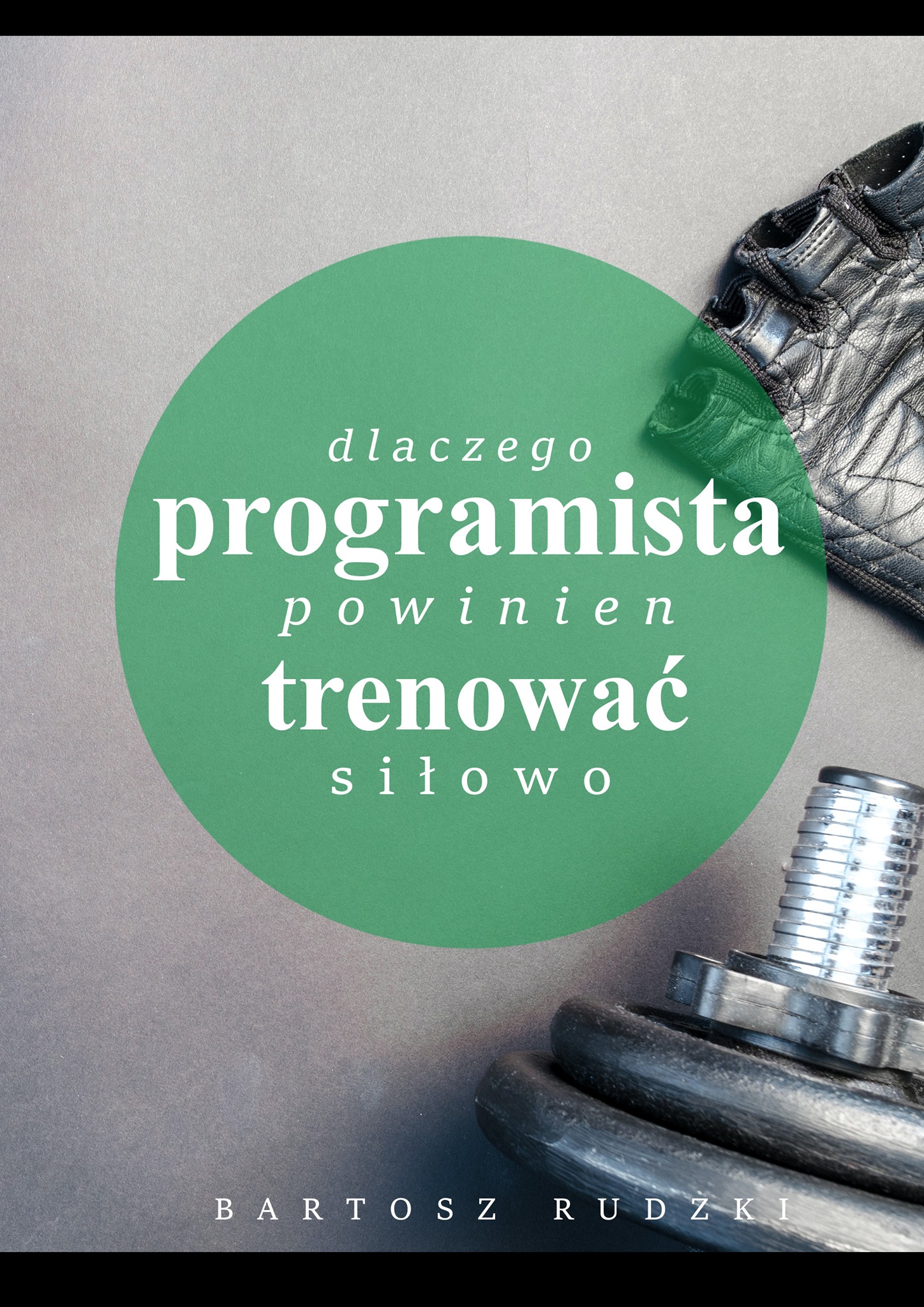 Premiera E-Book: Dlaczego programista powinien trenować siłowo?