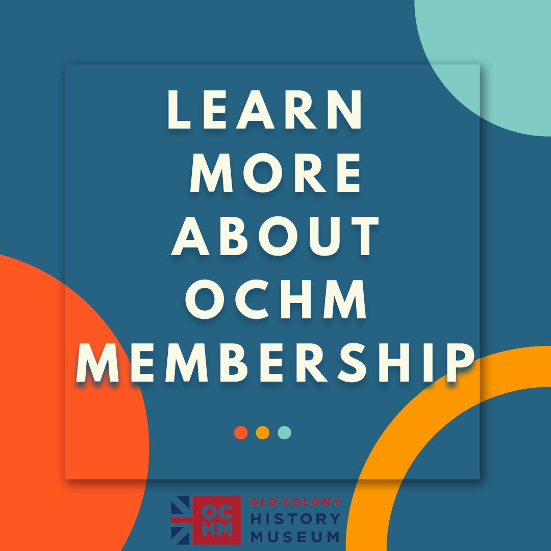 Old - Curious about membership at the Old Colony History Museum? Museum ...