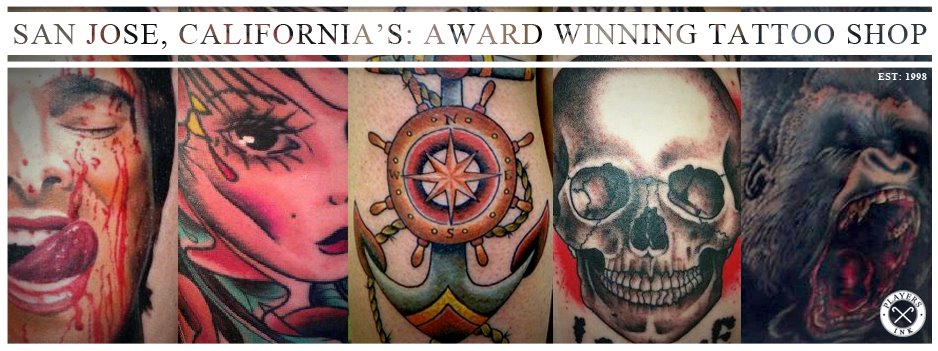 Players Ink Tattoos & Piercings | San Jose CA