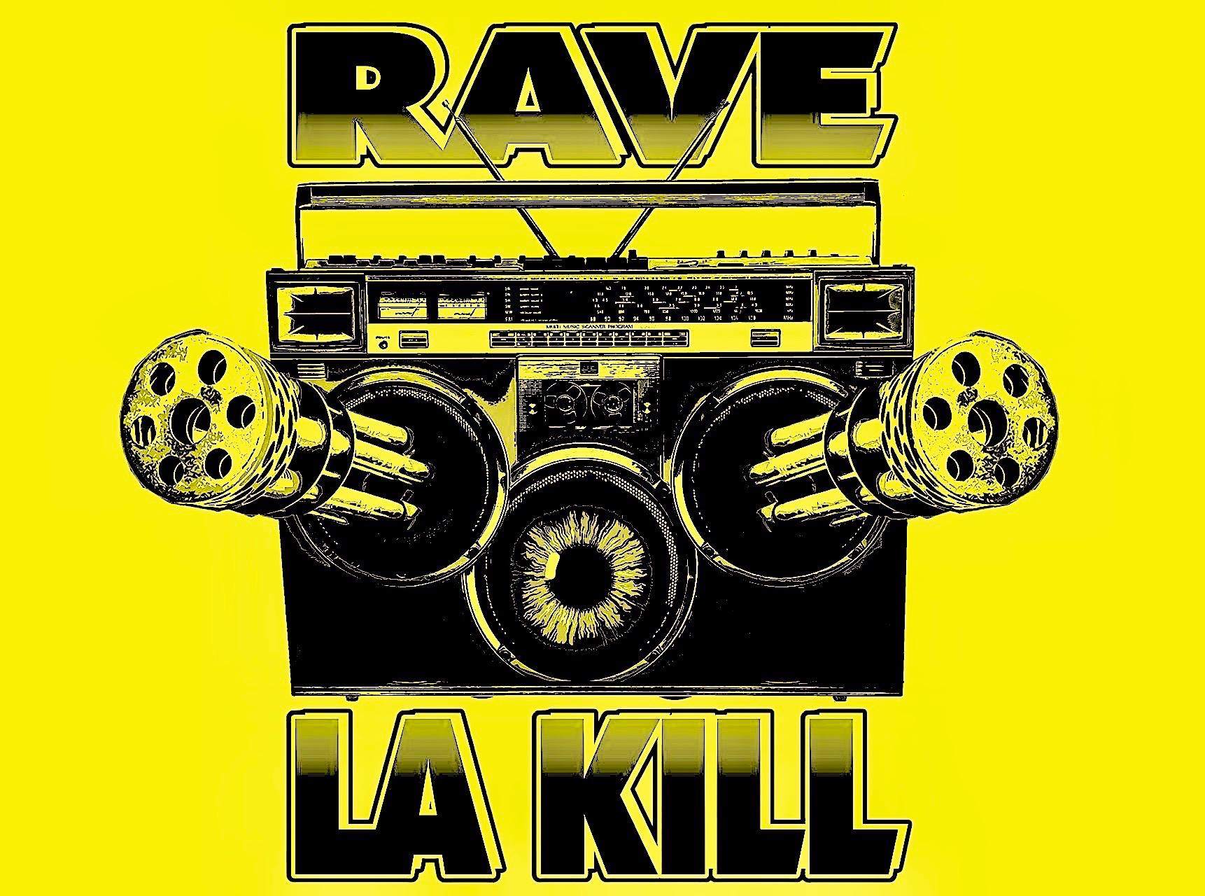 RAVE LA KILL