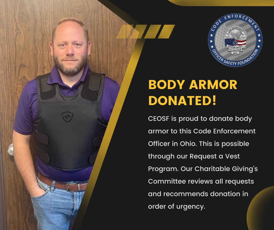 📣 BODY ARMOR... - Code Enforcement Officer Safety Foundation | Facebook