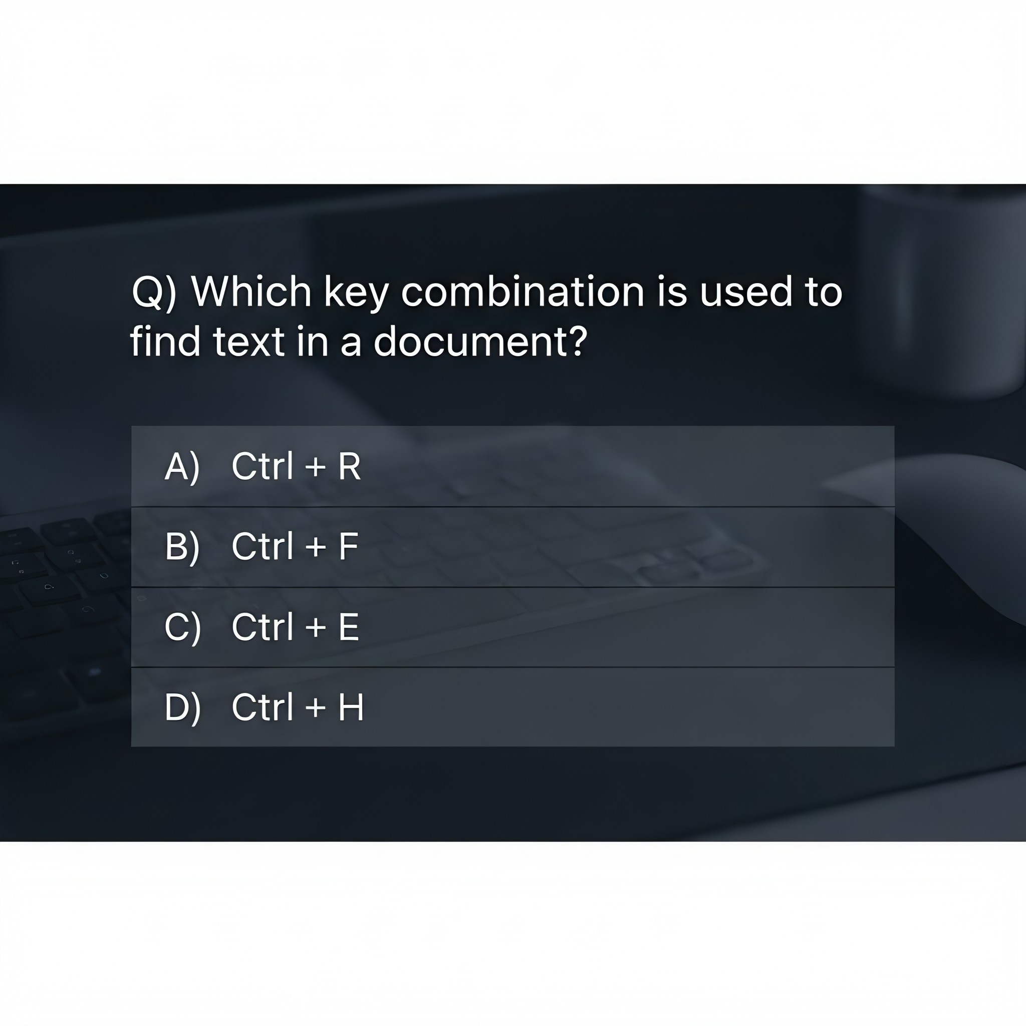 DK - Quiz of the day 👍🏻 Which key combination is used to find text in a ...
