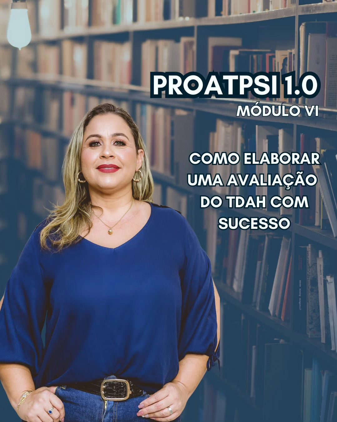 Hoje abrimos o módulo VI do PROATPSI 1.0. E para finalizar o conteúdo ...