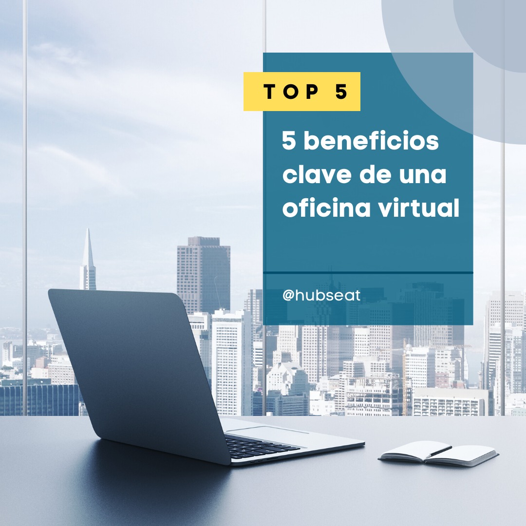 HUBSEAT - Los 5 beneficios clave de una oficina virtual para tu negocio ...