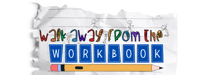 Walk Away From the Workbook