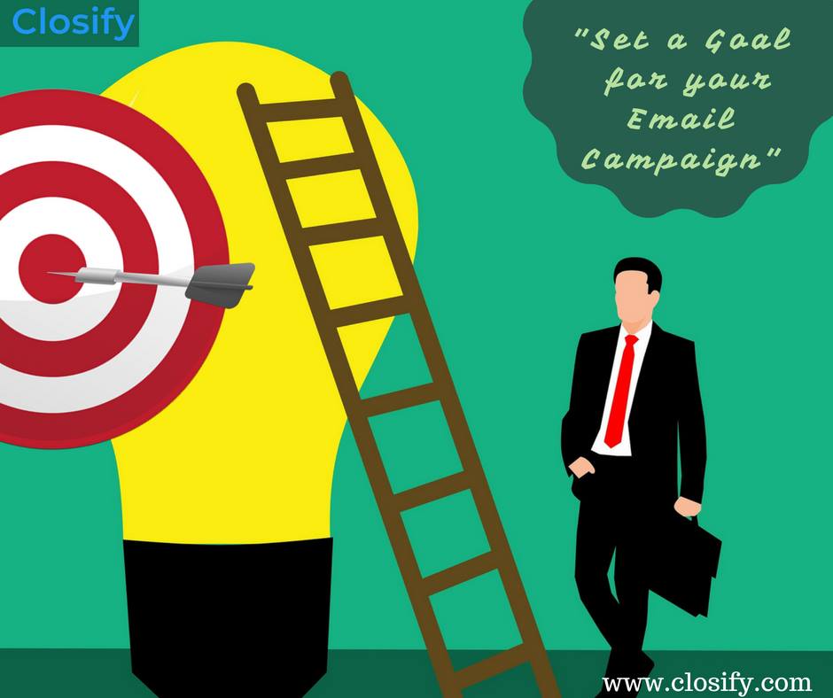 Closify - It's important to set a goal for your email campaign. Learn ...
