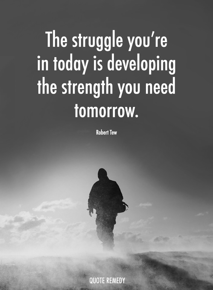 Quote Remedy - The struggle you're in today is developing... | Facebook