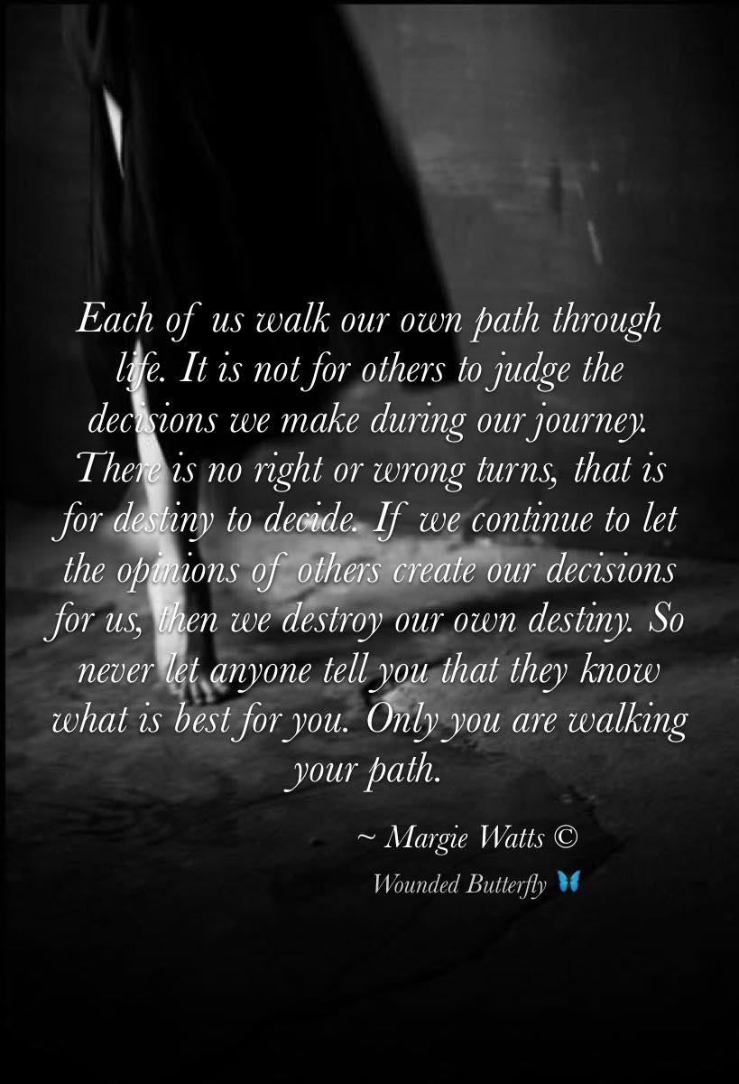 Reflections - Each of us walk our own path through life. It is not for ...