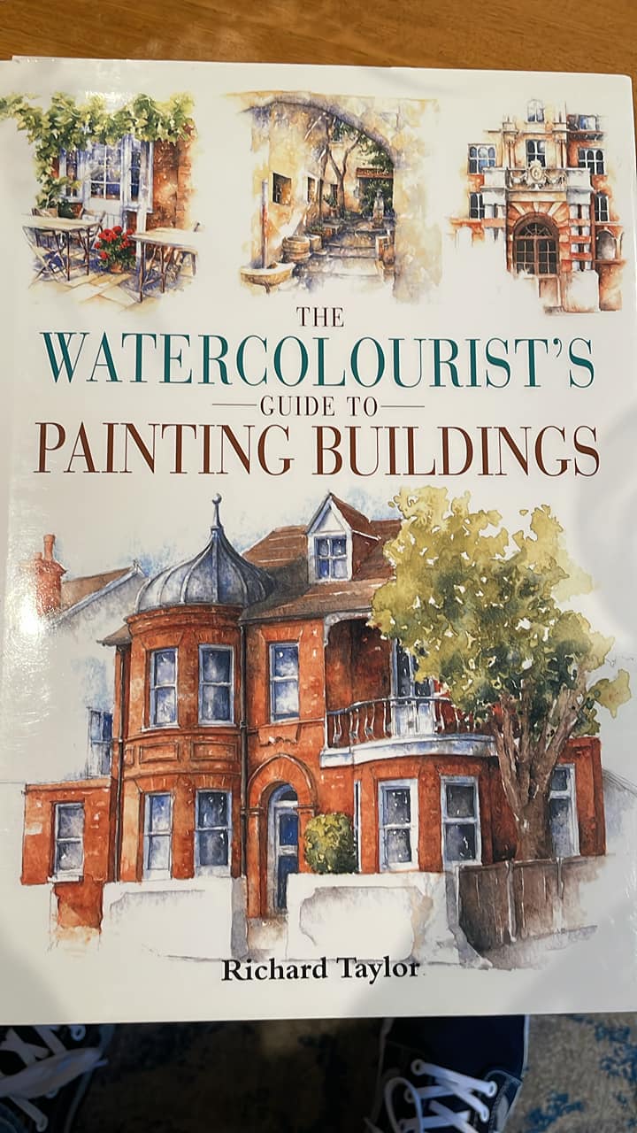 Richard Taylor's Watercolourist's Guide To Painting Buildings