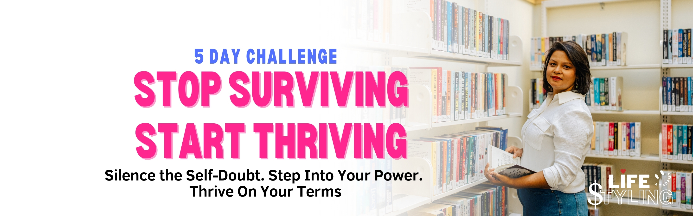 Photo inspiration: Visual Reference: 5 Day Stop Surviving Start Thriving Challenge