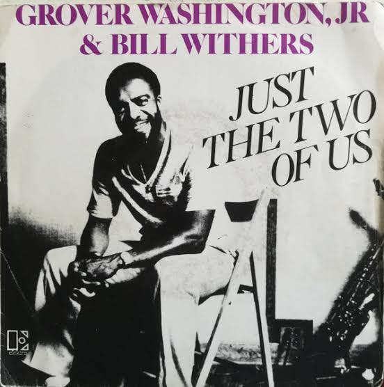 Artist: Grover Washington, Jr. Title: Just The Two Of Us Released