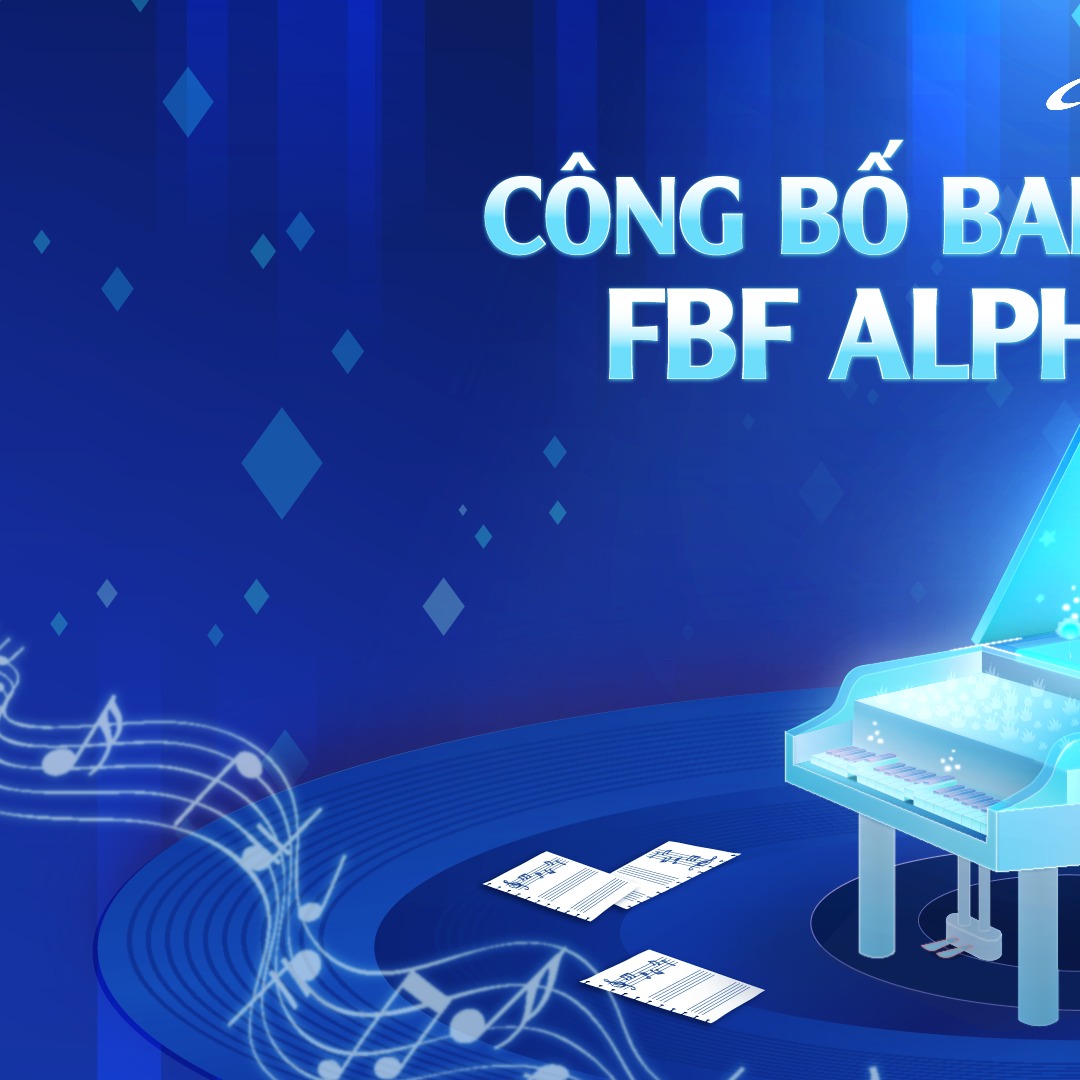 💥 CÔNG BỐ BAN ĐIỀU HÀNH FBF ALPHA THẾ HỆ THỨ 4 - KHÚC NGÂN MỚI BẮT ĐẦU ...