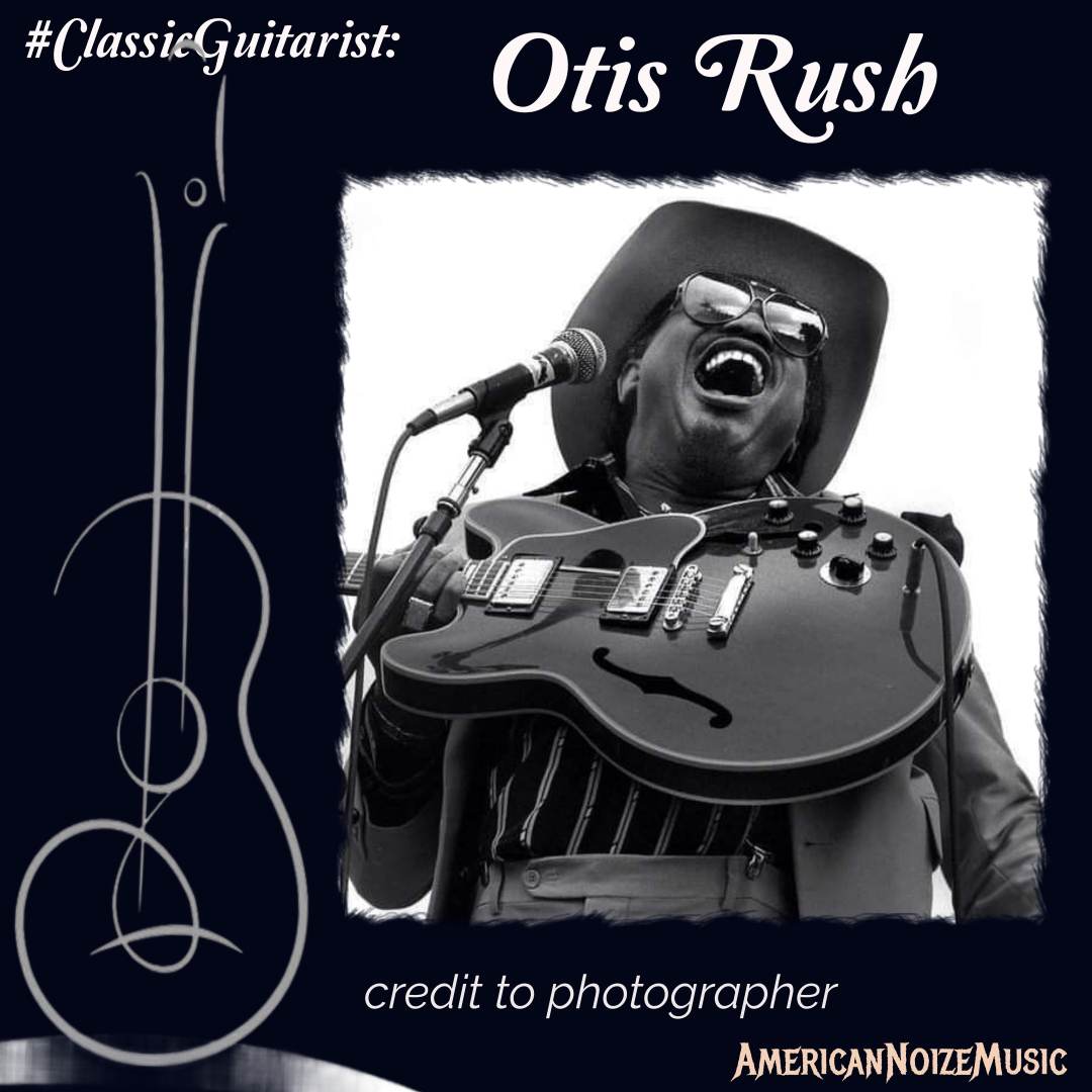 HEY LOCO FANS - Chicago blues guitarist Otis Rush was born April