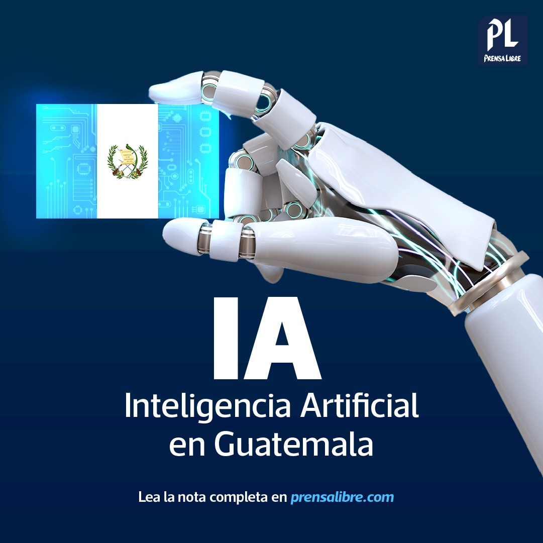Prensa Libre - La inteligencia artificial en Guatemala ha...