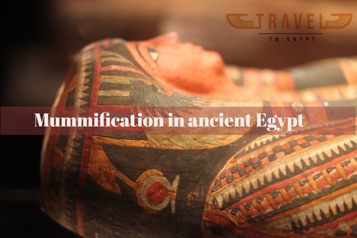 Travel To Egypt - Mummification was one of the main elements that ...