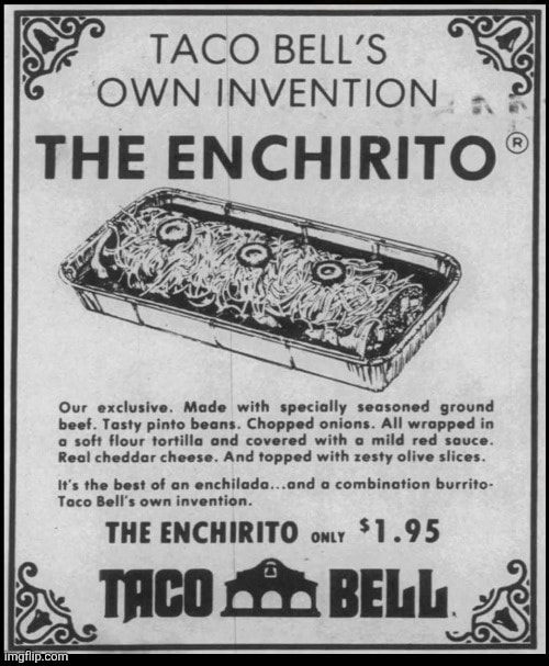 Greasy News - The Enchirito had its glory days at Taco... | Facebook
