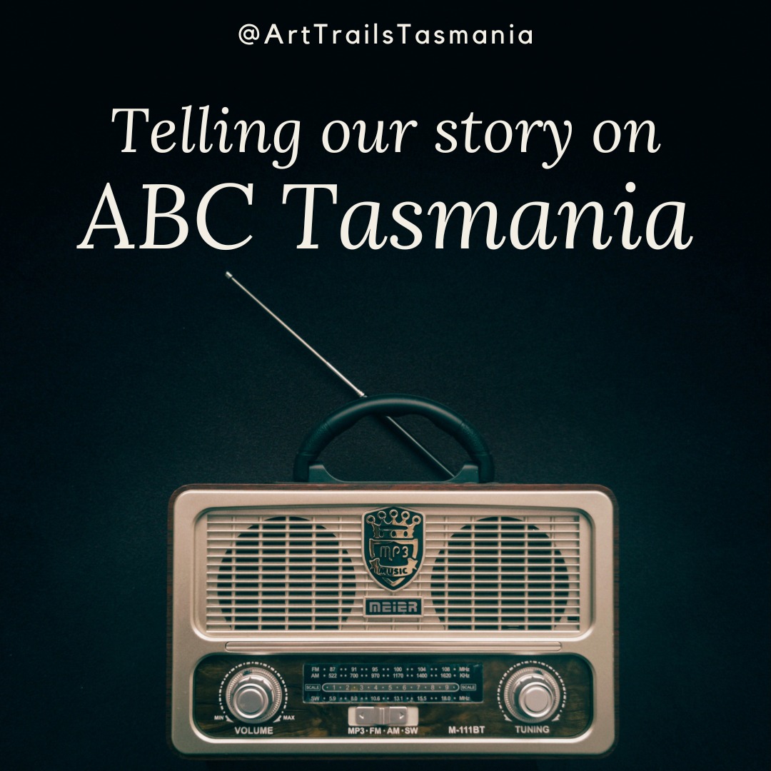 🎙 Make sure you're listening to ABC... - Art Trails Tasmania