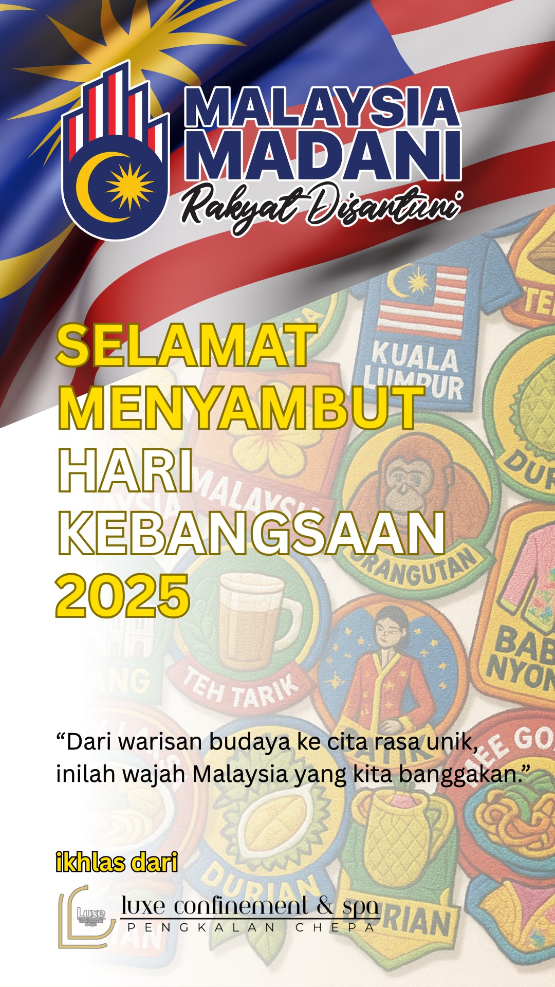 Luxe - 🇲🇾 Selamat Menyambut Hari Kebangsaan 2025! Tema tahun ini ...
