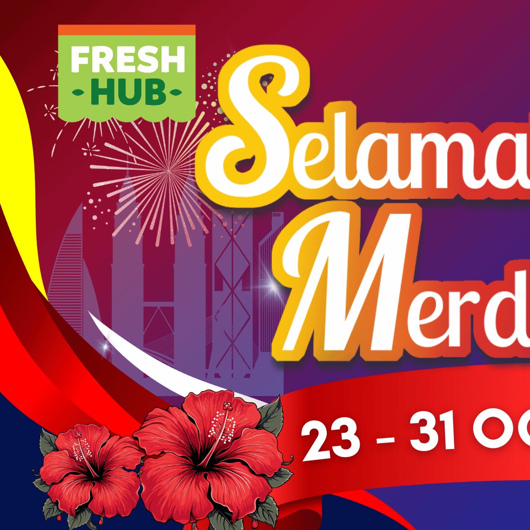 Fresh Hub - 🥳🌟 PROMOSI HARI MERDEKA 🌟🥳 📅 23 - 31 Ogos 2025... | Facebook