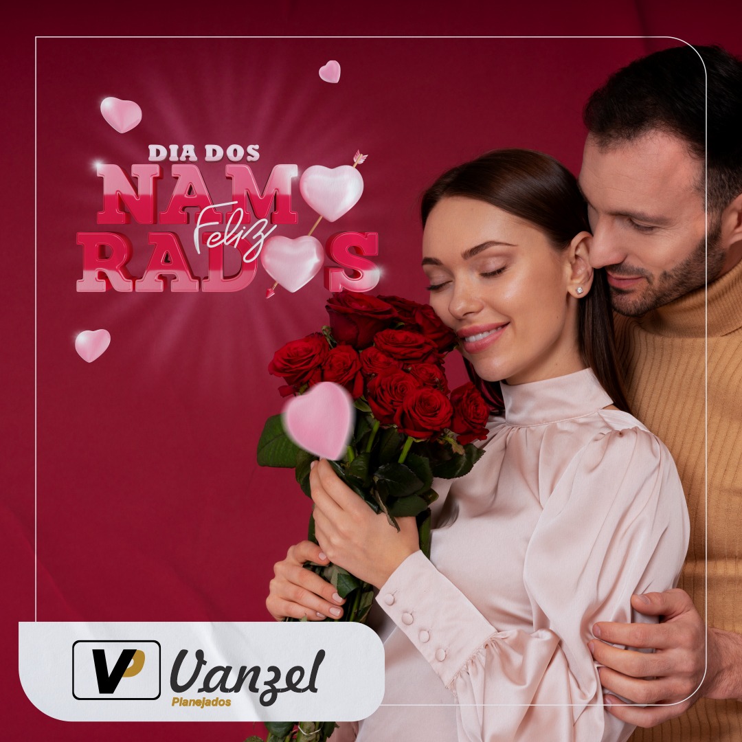 💑🌹 Feliz Dia dos Namorados com a... - Vanzel Planejados | Facebook