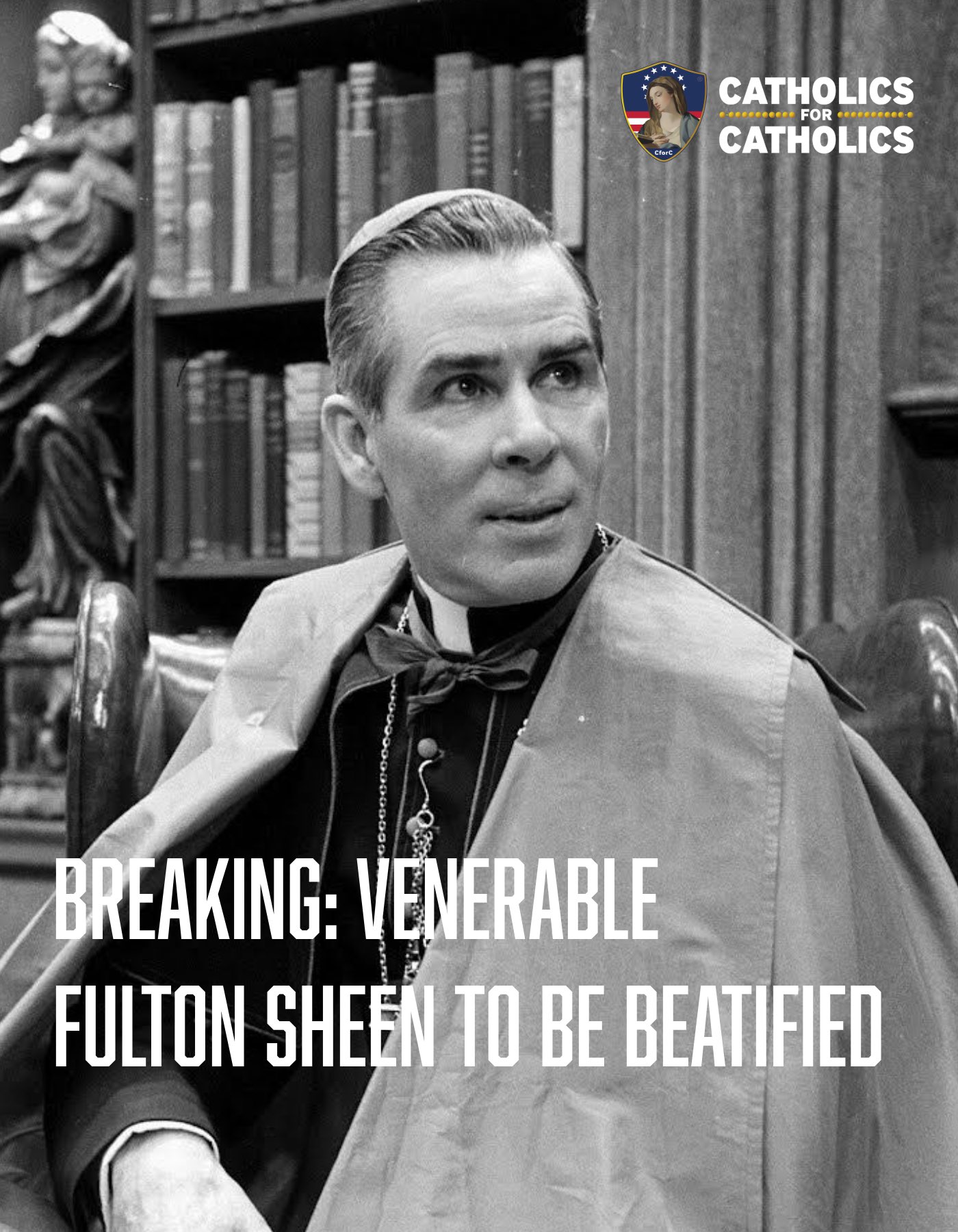 BREAKING: Venerable Fulton Sheen... - Catholics for Catholics | Facebook