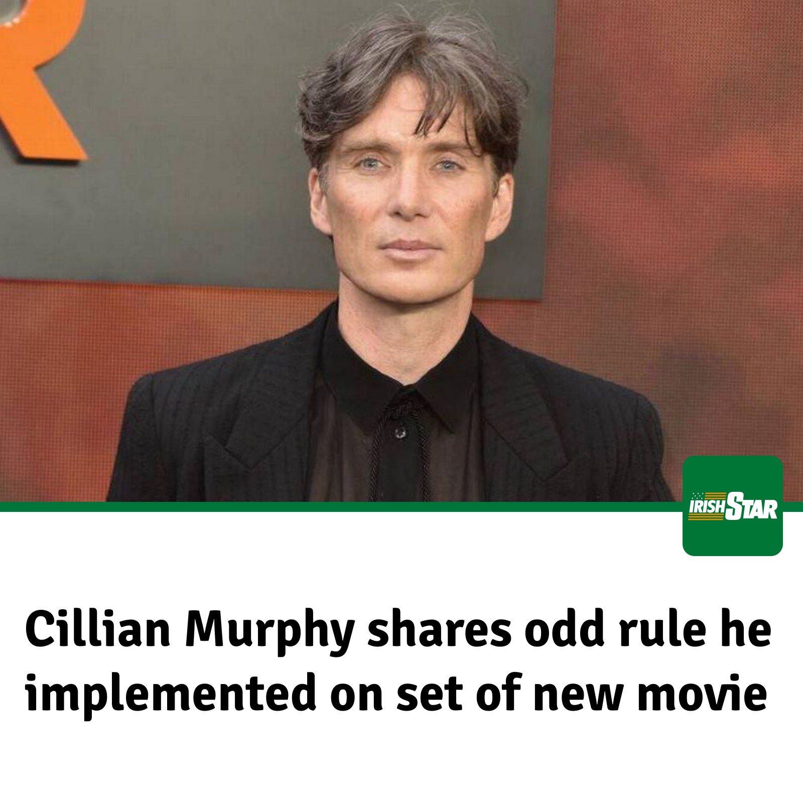 Irish - Cillian Murphy has revealed the unusual rule he introduced ...