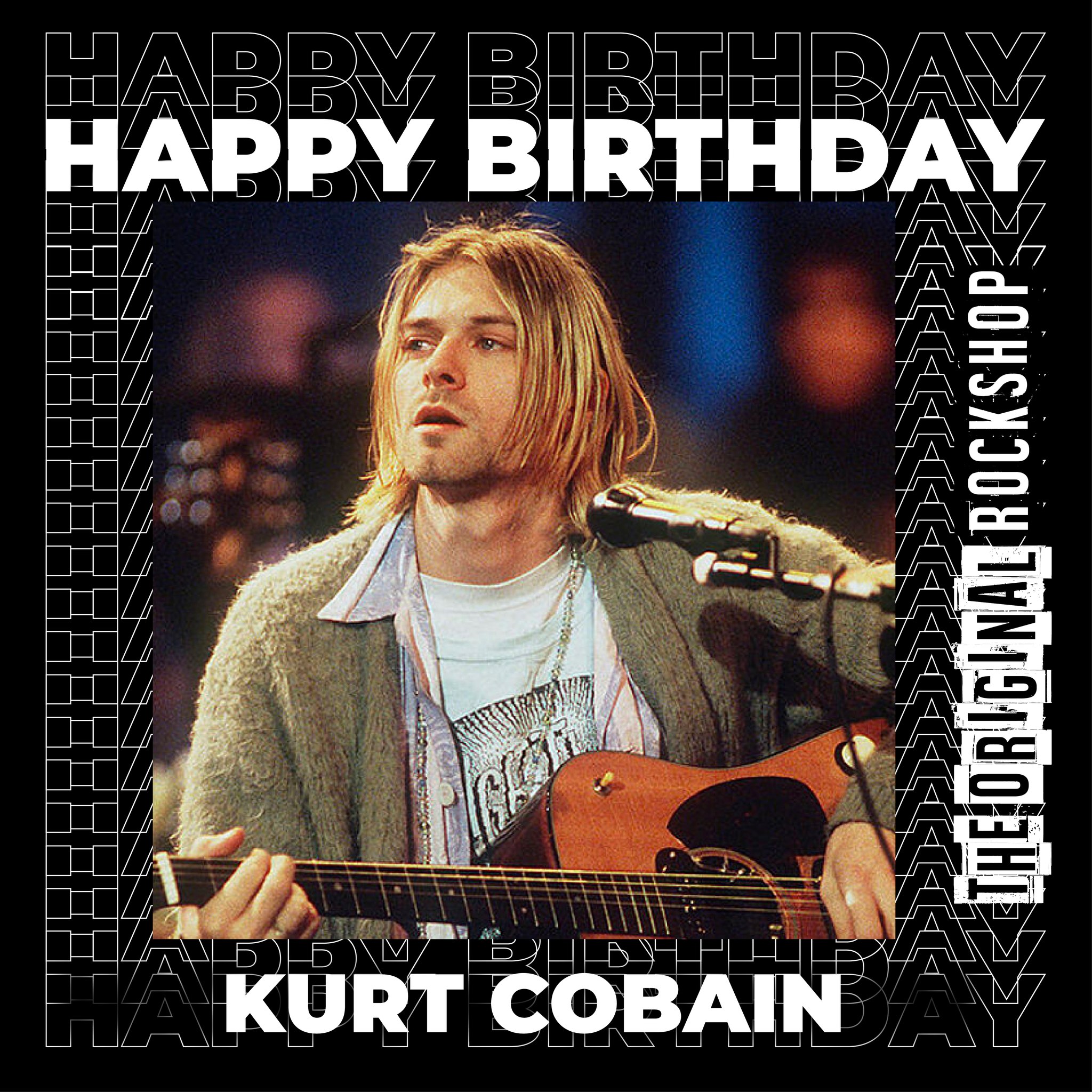 HAPPY BIRTHDAY KURT COBAIN!... - The Original Rockshop | Facebook