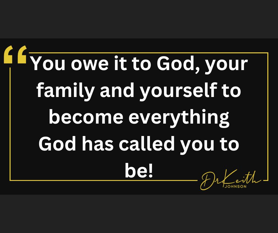 Be before you do. Do before you have.... - Dr. Keith Johnson