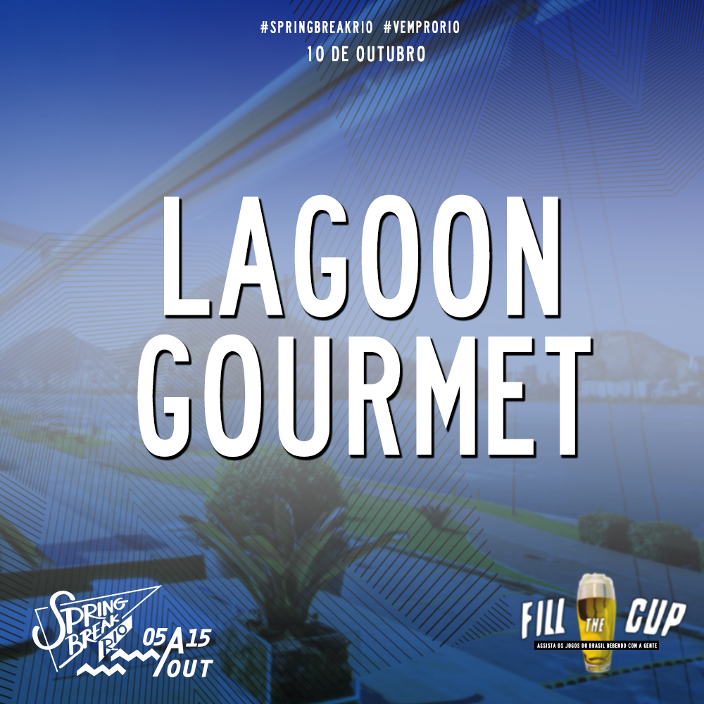 SpringBreak RIO - O Lagoon Gourmet vai ser a casa do Fill...