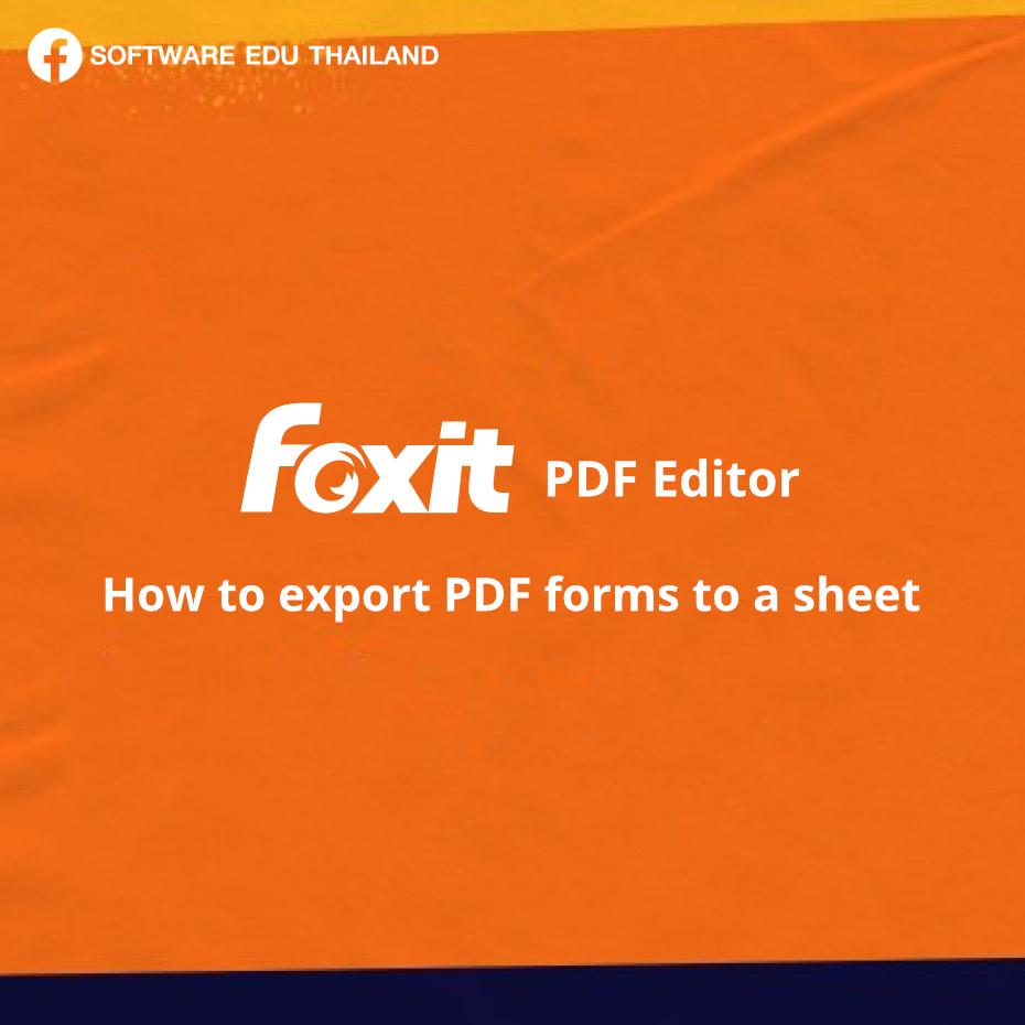 Foxit: How to export PDF forms to... - Software EDU Thailand | Facebook
