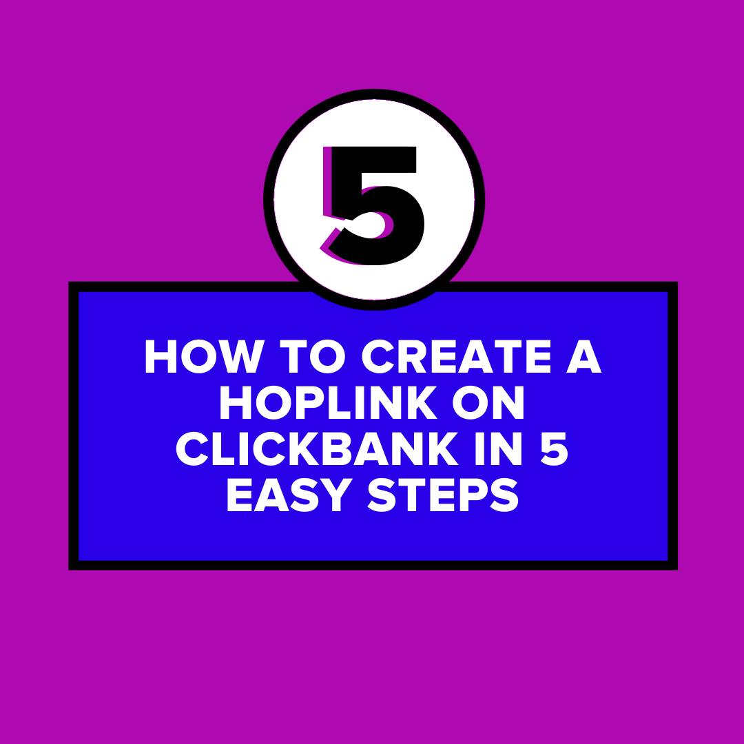 ClickBank - HOW TO create a HopLink in 5 easy steps!! Hope...