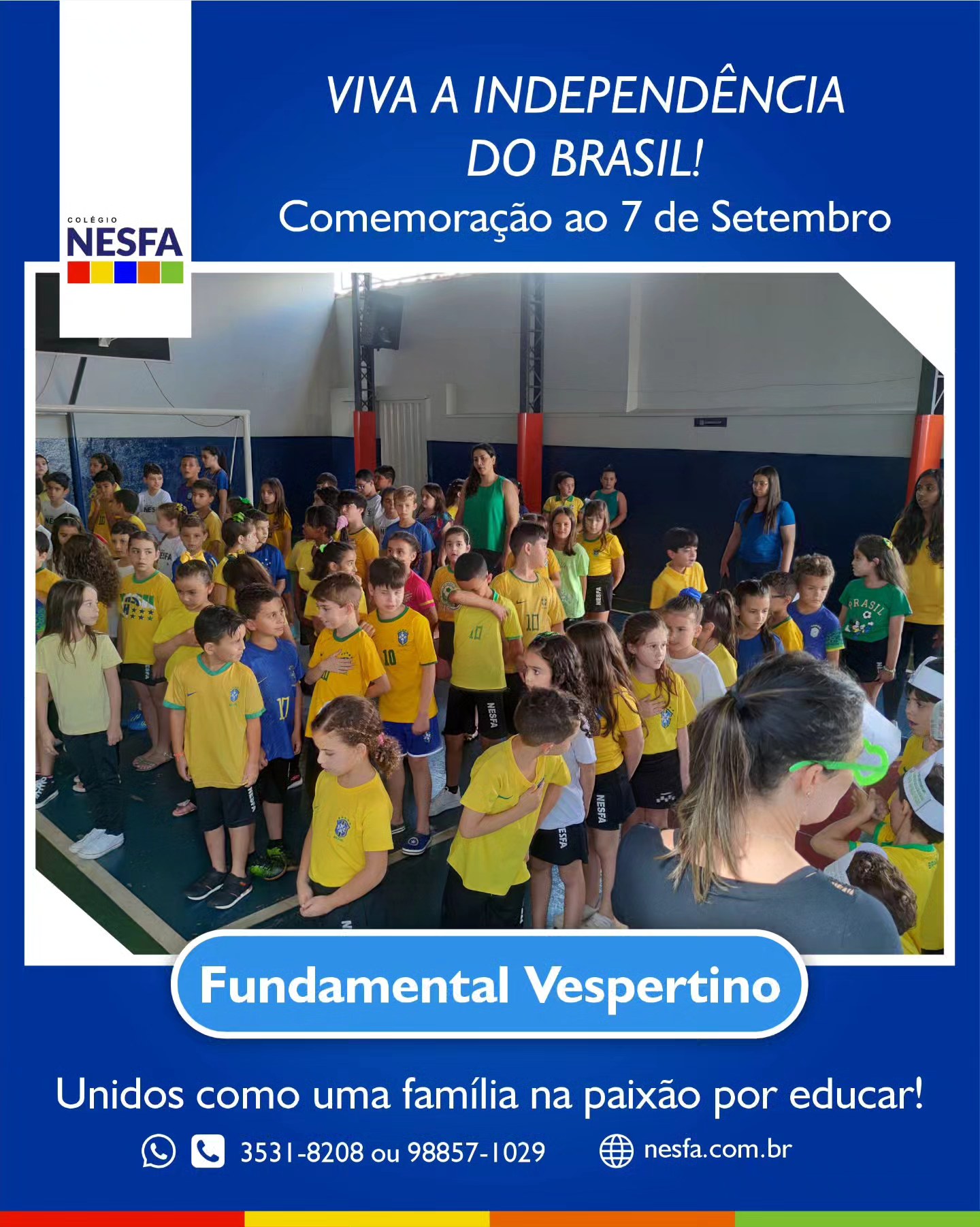 Colégio NESFA - 🇧🇷 Viva a Independência do Brasil! Imagens...