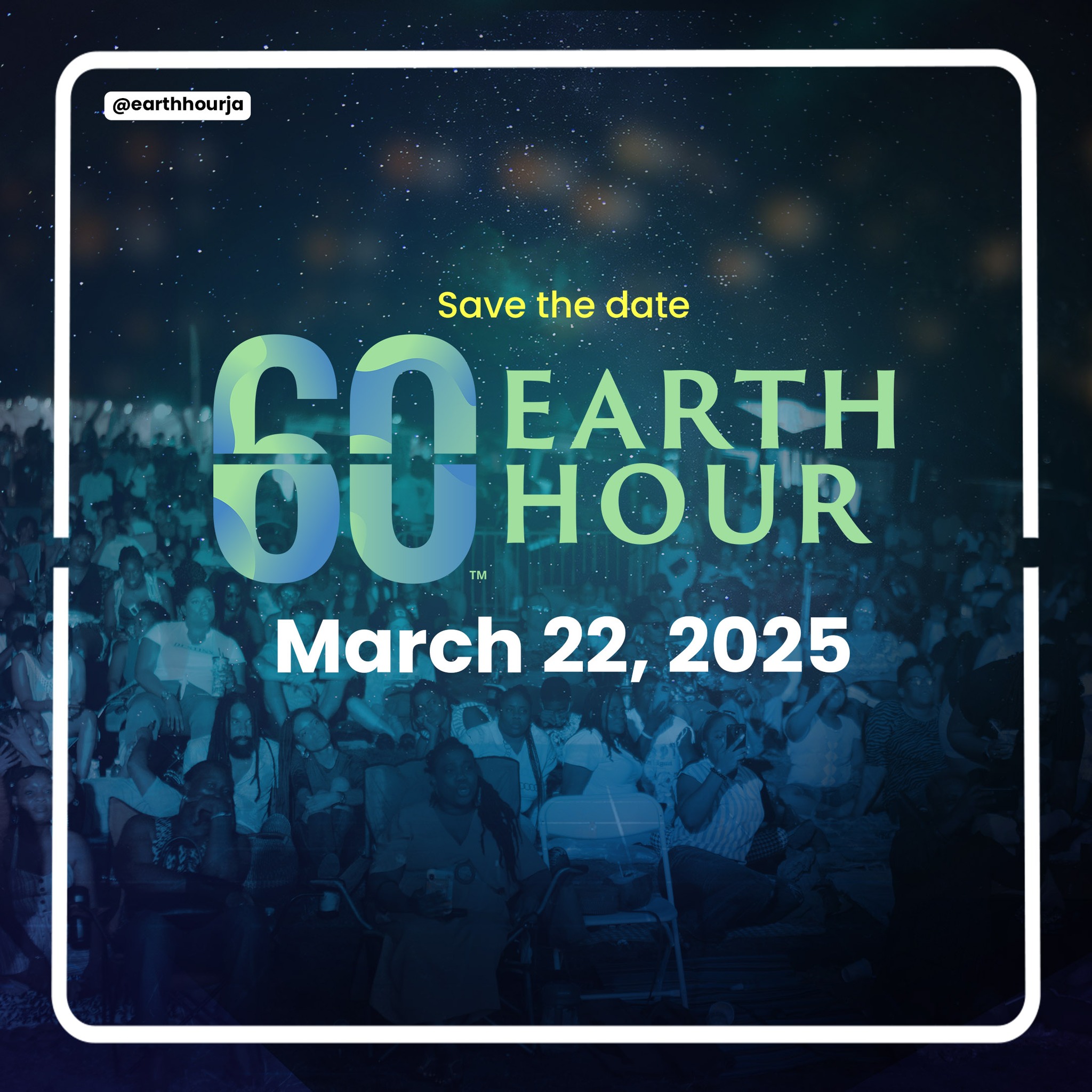 Save the date for Earth Hour 2025! 🌍... - Earth Hour Jamaica | Facebook
