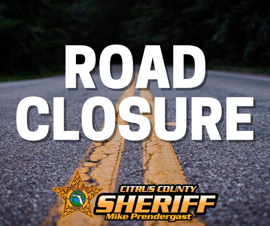 UPDATE - ROADWAY BACK... - Citrus County Sheriff's Office | Facebook