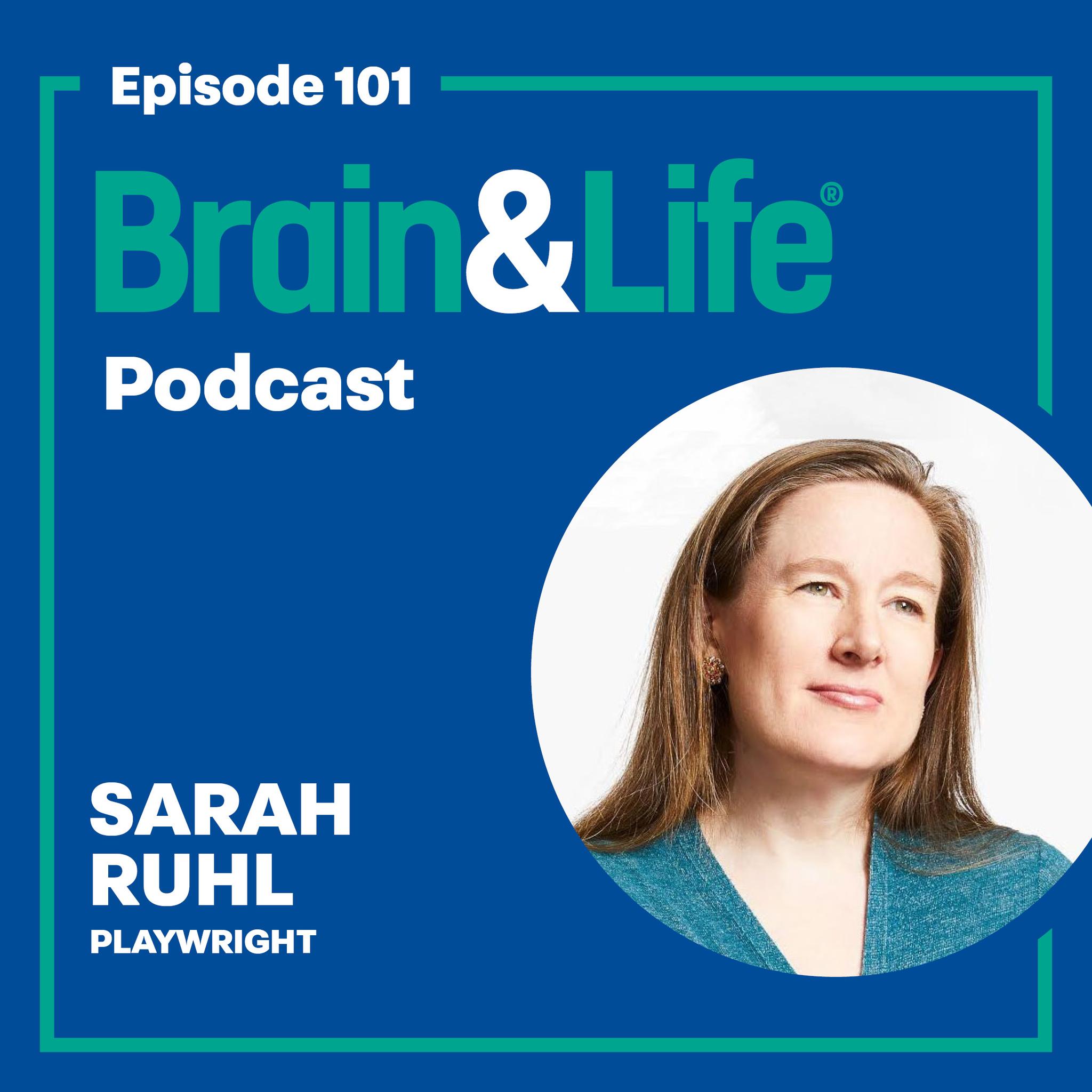 Brain - In this week's episode, hear from playwright Sarah Ruhl about ...