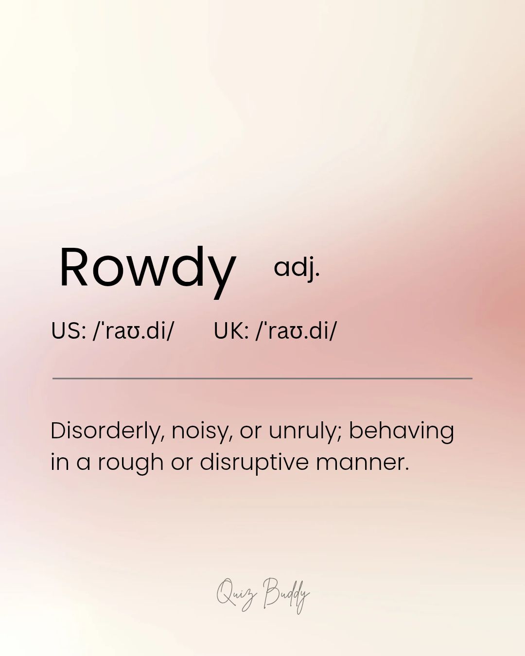 Quiz - Discover a New Word! 📚 Featured Word: Rowdy Example Sentences: 1 ...