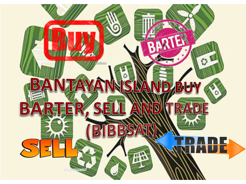 BANTAYAN ISLAND BUY, BARTER, SELL AND TRADE (BIBBSAT) | Asa ta ka palit ...