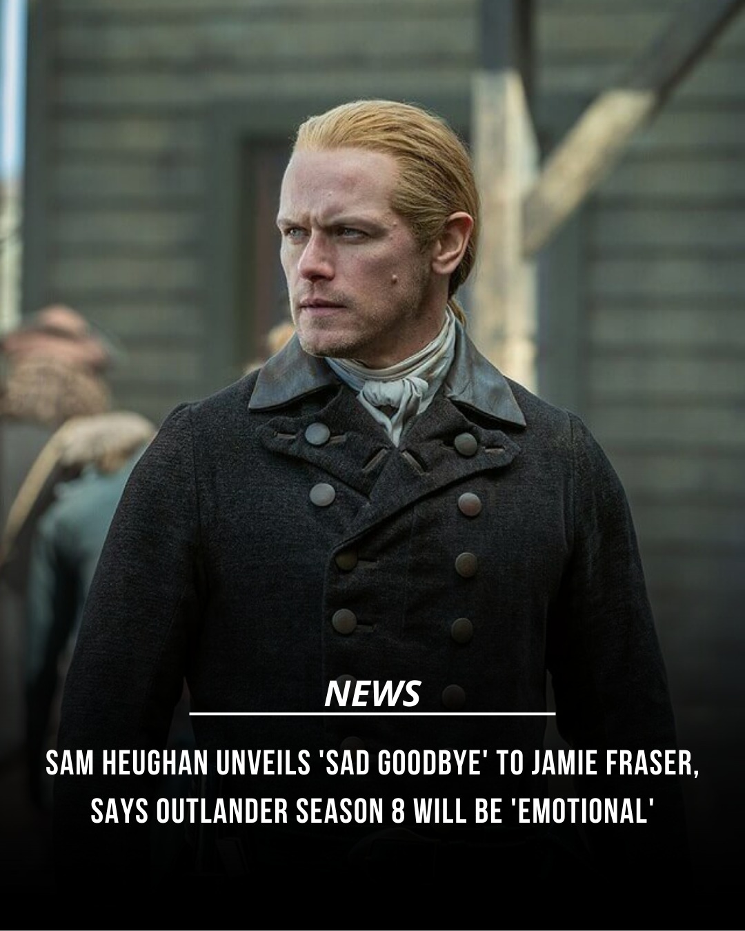 Outlander - 💔🏴 Sam Heughan just broke every Outlander fan’s heart. He’s ...