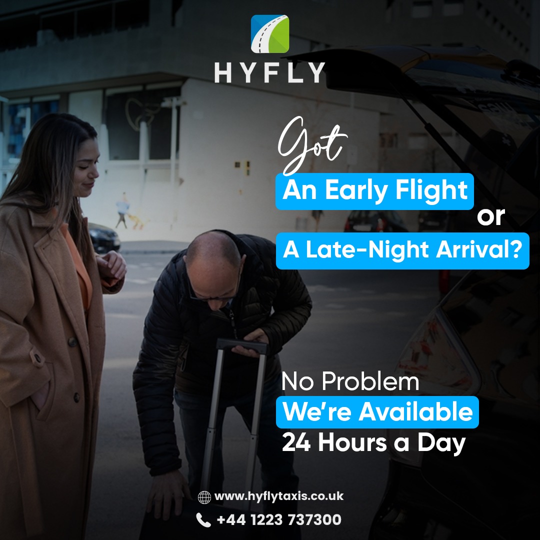 🌙 Late-night arrivals? 🌅 Early... - HYFLY Taxis Cambridge | Facebook