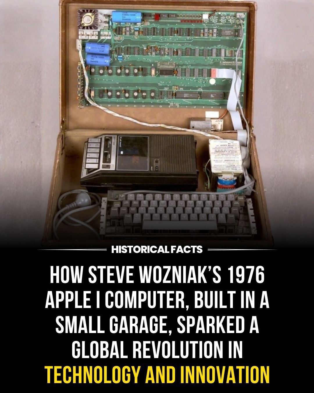 How Steve Wozniak's Apple I computer revolutionized technology