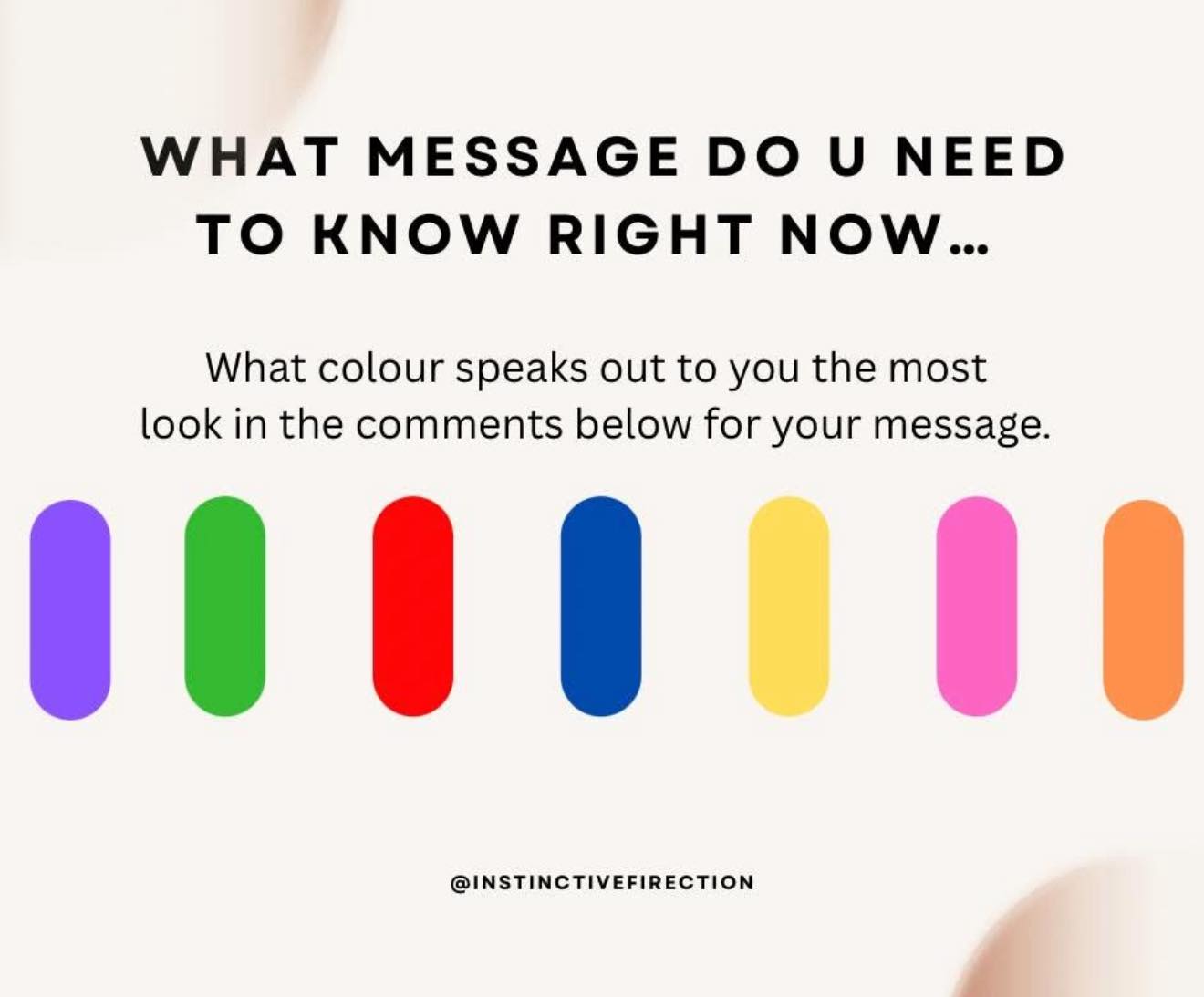 What message do YOU need to hear right now? Pick the colour that speaks ...