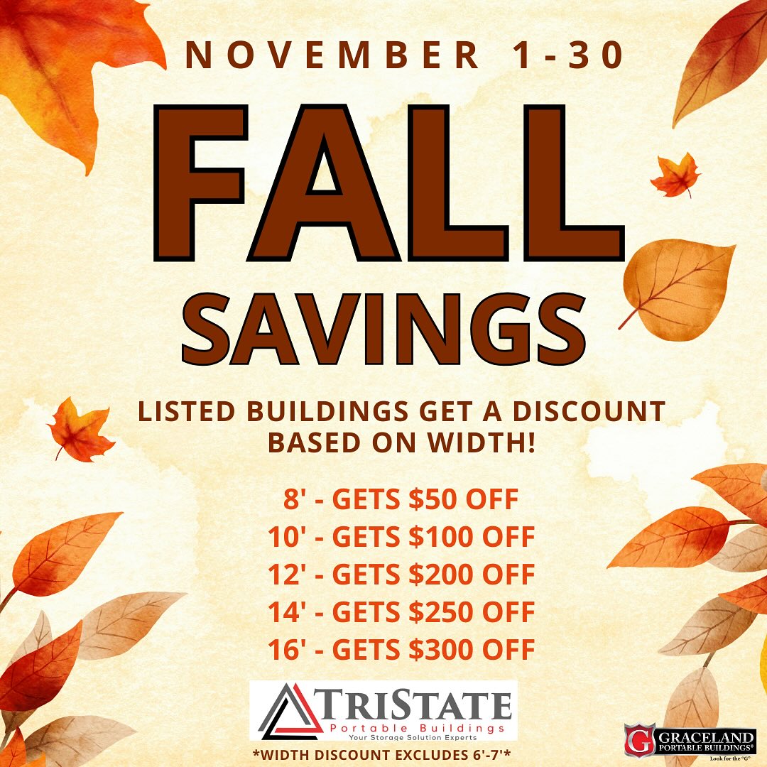 🍁 Fall Savings Are Here! 🍁... - TriState Portable Buildings | Facebook