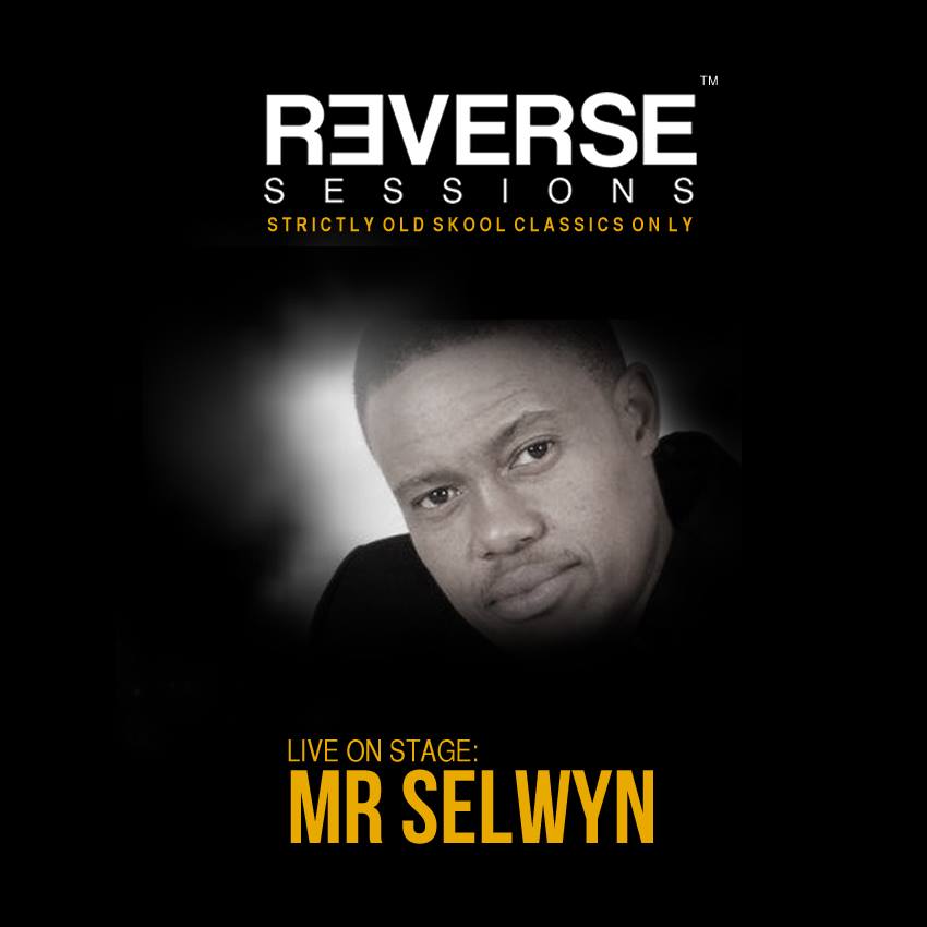 Reverse - REVERSE SESSIONS this SATERDAY 1st FEB wt MR SELWYN Live on ...