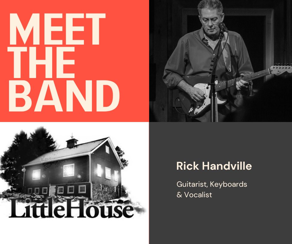 LittleHouseLive - Meet Rick! Rick Handville is a guitarist, keyboard ...