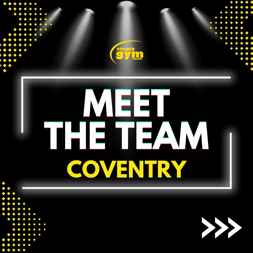 ⬇️⬇️ MEET THE TEAM ⬇️⬇️... - Simply Gym Coventry - Earl Place | Facebook