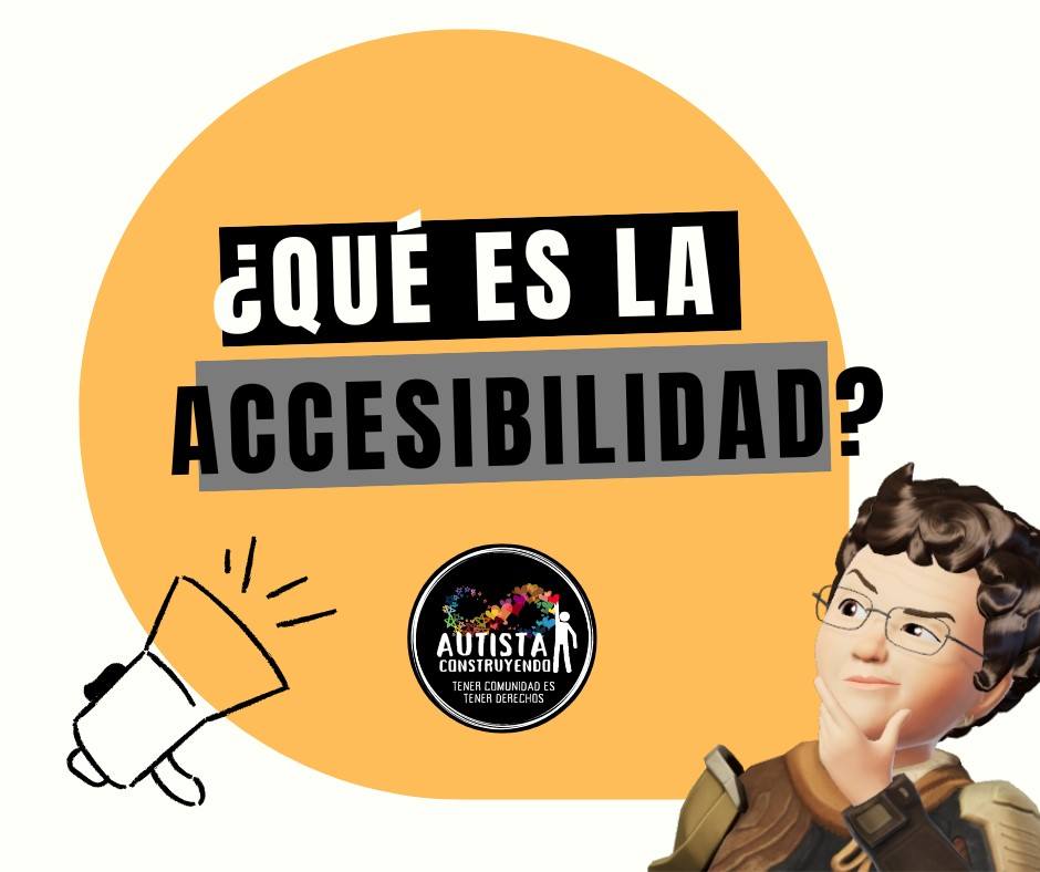 Autista - SIN MANDARME A BUSCAR CON LA LUPITA: ¿QUÉ ES LA ACCESIBILIDAD ...