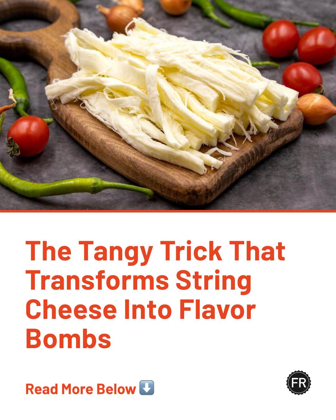 Food - If you want your store-bought string cheeses to taste like more ...