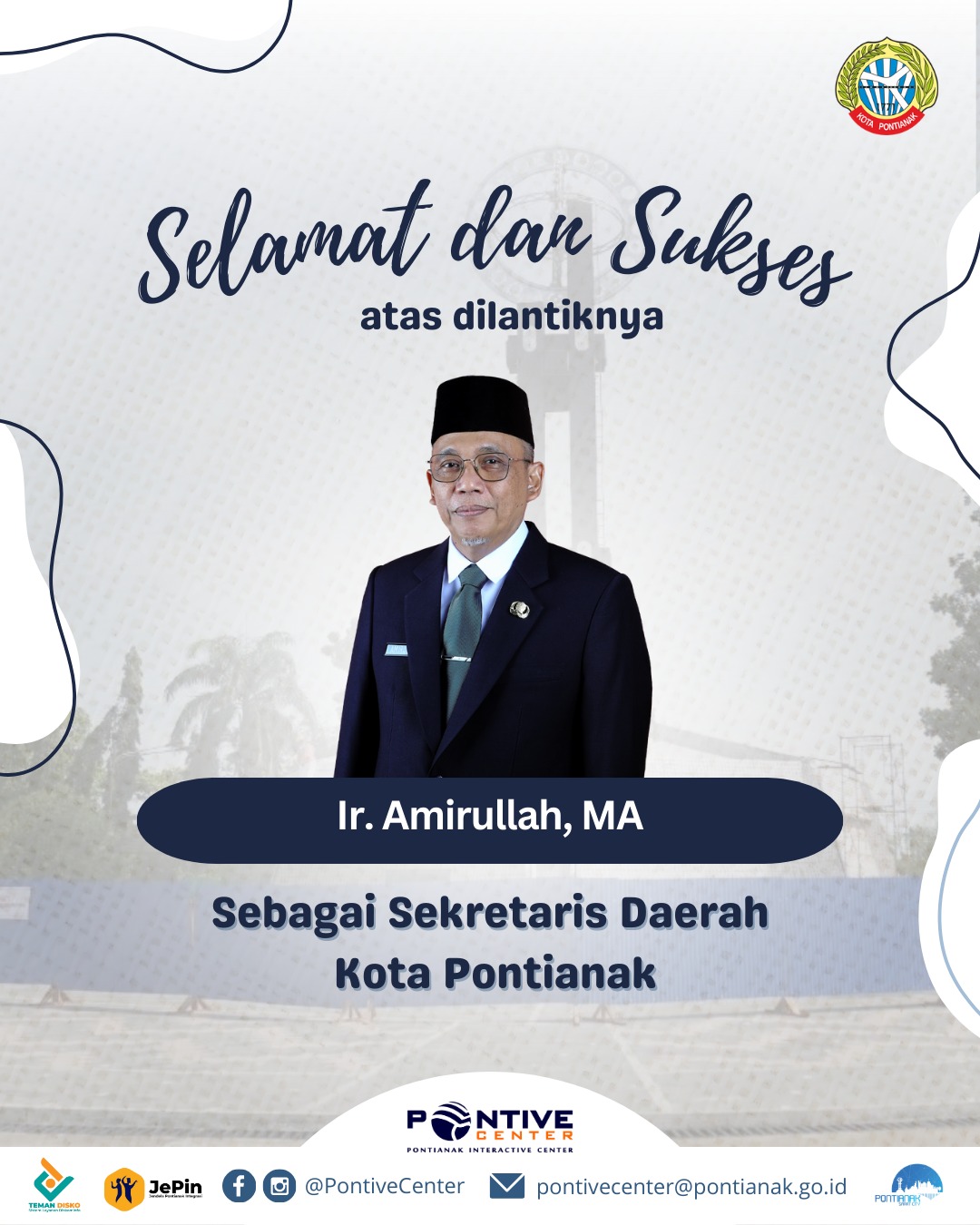 Pontianak - Selamat dan Sukses atas dilantiknya Bapak Ir. Amirullah, MA ...